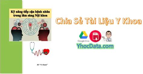 Kỹ Năng Tiếp Cận Bệnh Nhân Trong Lâm Sàng Nội Khoa PDF YHocData