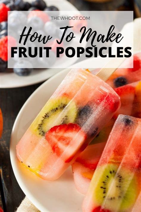 How To Make Fruit Popsicles Youtube Video The Whoot Fruit