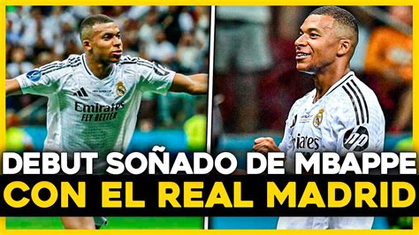 El debut soñado de KILLIAN MBAPPÉ con el REAL MADRID YouTube