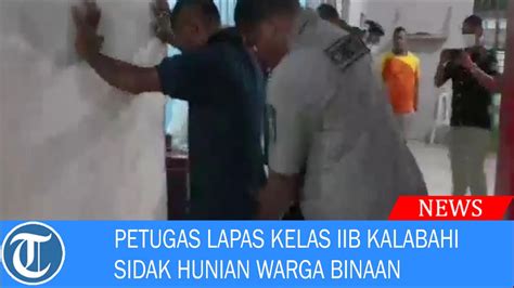 Petugas Lapas Kelas Iib Kalabahi Sidak Hunian Warga Binaan Youtube