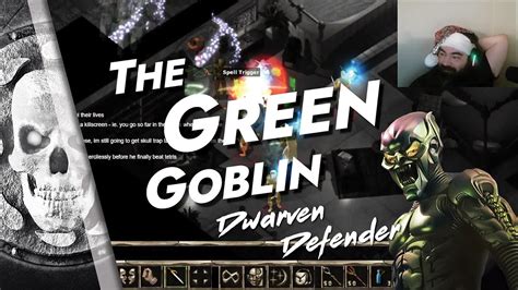 The Green Goblin Part Dwarven Defender Baldur S Gate Hardcore