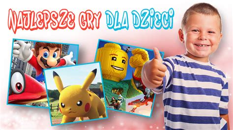 Najlepsze Gry Dla Dzieci Na Nintendo Switch Aktualizacja Maj 2023