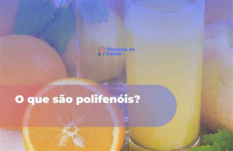 Polifen Is Saiba Quais Alimentos Cont M Veja