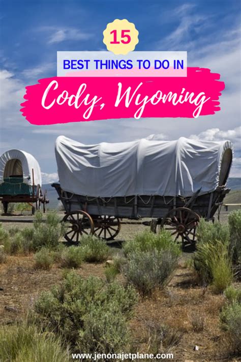 15 Best Things To Do In Cody Wyoming The American Frontier Jen On A