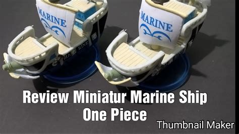 Review Miniatur Perahu Angkatan Laut Marine One Piece YouTube