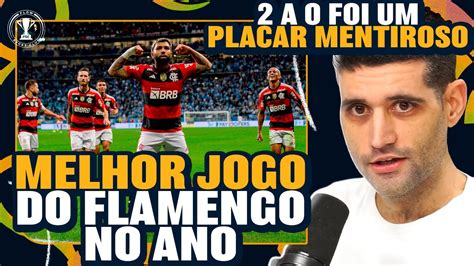 O Coisa Ruim Voltou Gr Mio X Flamengo Youtube