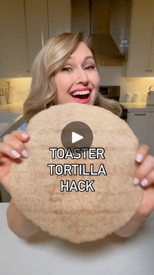 38k Views · 2 9k Reactions Love This Toaster Tortilla Hack What Would You Put On Yours We