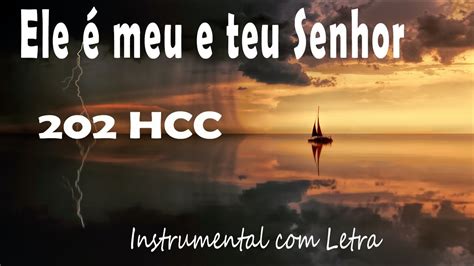 Hcc Ele Meu E Teu Senhor Instrumental Letra Bpm