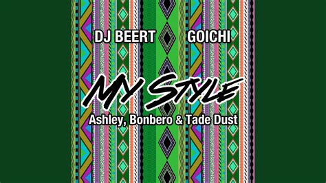 My Style Feat Ashley Bonbero Tade Dust Youtube