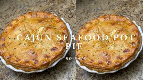 Creamy Cajun Seafood Pot Pie So Delicious Youtube