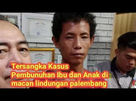 Proses Penangkapan Pelaku Pembunuhan Ibu Dan Anak Di Jln Macan