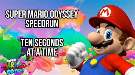 Everyday Speedrunning Super Mario Odyssey Seconds At A Time Part