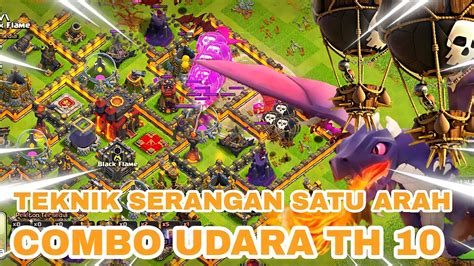 TAKTIK SERANGAN SATU ARAH TH 10 SERANGAN NAGA BALLON TH 10 COC