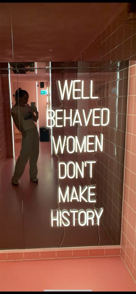 Well Behaved Women Dont Make History Well Behaved Women Women History