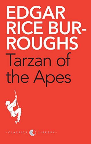 Tarzan Of The Apes Kindle Edition By Burroughs Edgar Rice