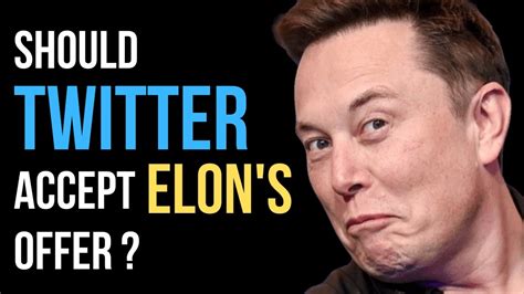 Should Twitters Shareholders Accept Elon Musks Offer YouTube