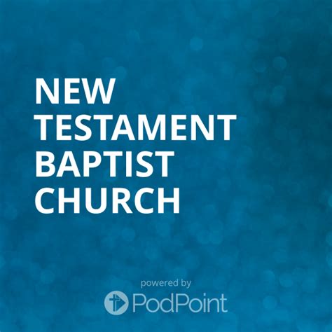 New Testament Baptist Church | Listen Online