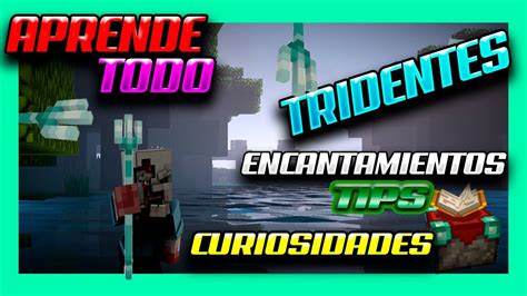 Todo Sobre El Tridente Mejores Encantamientos Y Mas Minecraft Ps