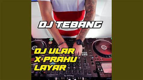 Dj Ular X Prahu Layar Inst Youtube