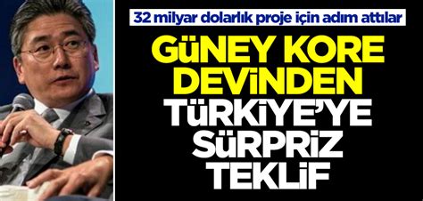 Güney Kore devinden 32 milyar dolarlık proje için Türkiye ye sürpriz