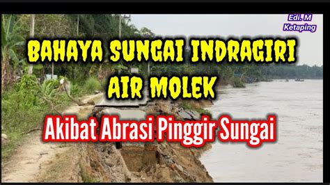 Bahaya Abrasi Sungai Indragiri Hulu Air Molek Kec Pasir Penyu Kab