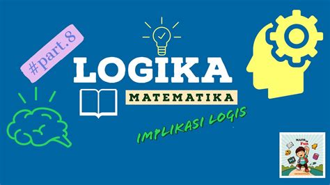 Logika Matematika Implikasi Logis Part 8 YouTube