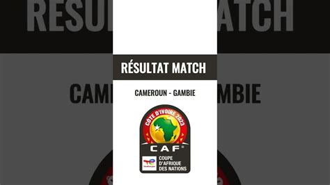 Cameroun Vs Gambie Cameroon Vs Gambia Can2023 Can2024 Cameroun