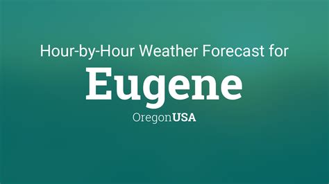 Hourly forecast for Eugene, Oregon, USA