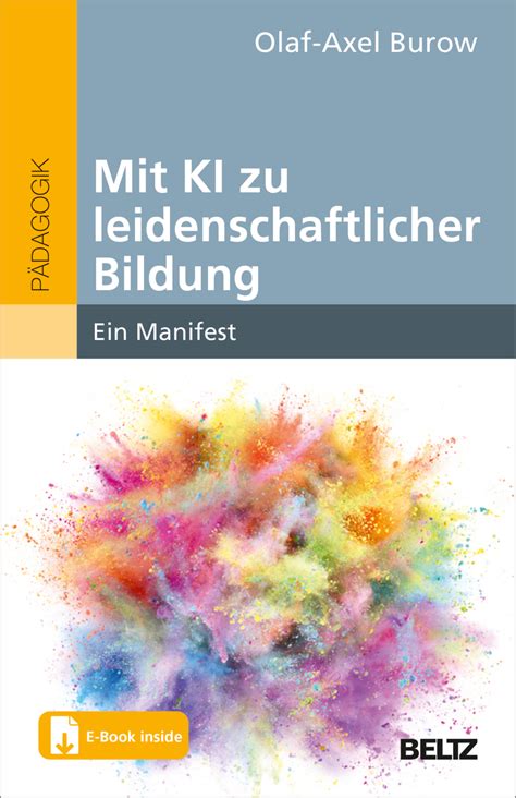 Mit KI Zu Leidenschaftlicher Bildung Ein Manifest Mit E Book Inside