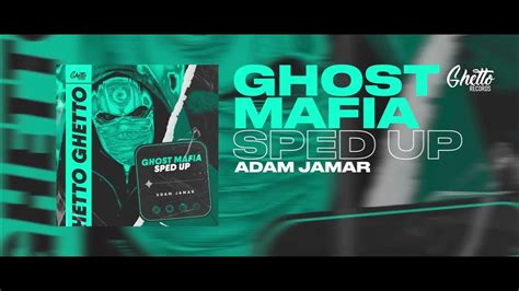 Adam Jamar Ghost Mafia Sped Up Youtube