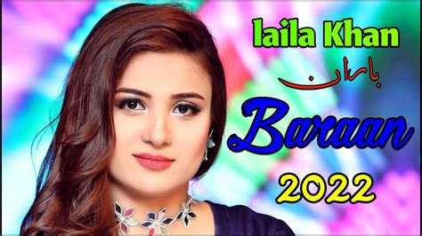 Laila Khan New Song Baraan 2022 Pashto New Songs Lailakhan YouTube