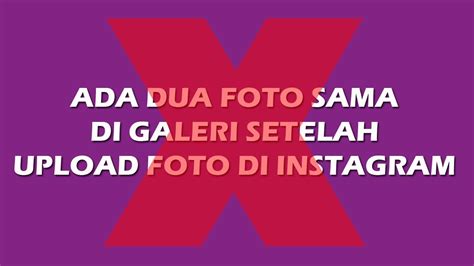 Cara Agar Foto Video Yang Diupload Di Instagram Tidak Tersimpan Di