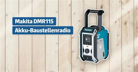 Makita Dmr Akku Baustellenradio Testbericht Erfahrungen