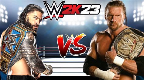 Wwe K Roman Reigns Vs Triple H Champion Vs Champion No Holds