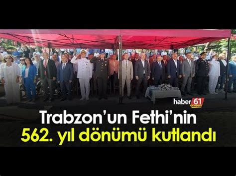 Trabzonun Fethinin Y L D N M Kutland Youtube