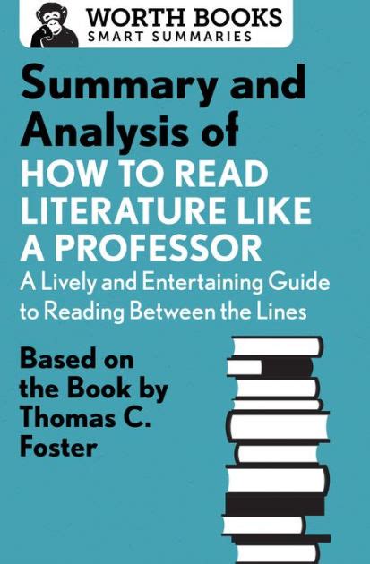 Summary And Analysis Of How To Read Literature Like A Professor Based