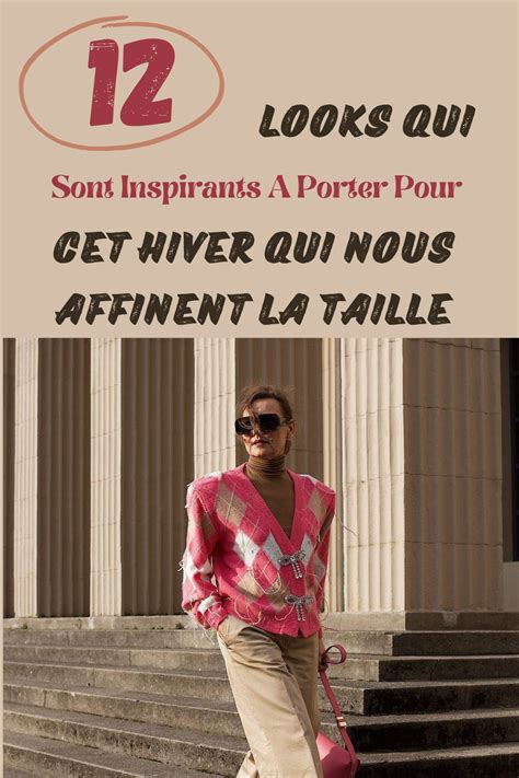 Looks Pour Cet Hiver Pour Styliser Notre Silhouette Artofit