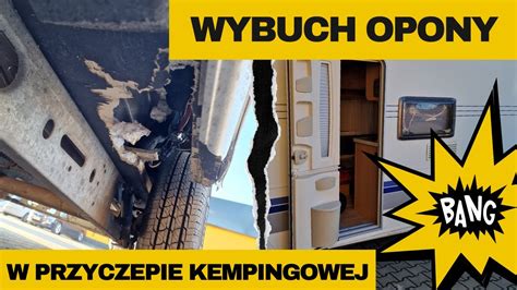 Wybuch Opony W Przyczepie Kempingowej Naprawa Przyczepy