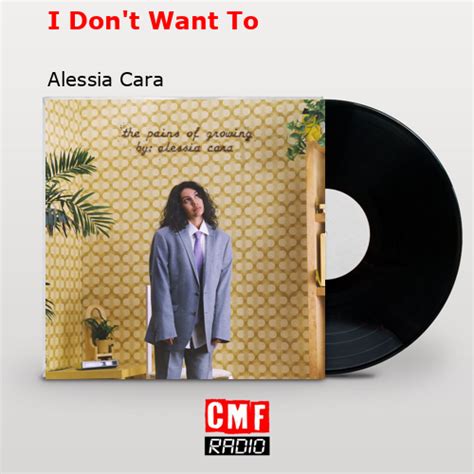 La historia y el significado de la canción I Don t Want To Alessia Cara