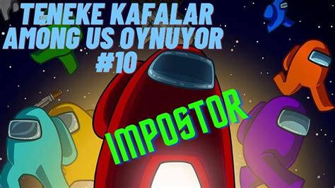 TENEKE KAFALAR AMONG US OYNUYOR 10 TWİTCH YAYIN KESİTLERİ IMPOSTOR