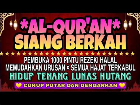 Al Qur An Siang Pembuka Rezekirezeki Mengalir Deras Panjang Umur Sehat