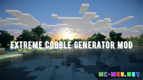 Extreme Cobble Generator Mod 1 19 2 1 16 5 Mc Mod