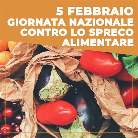 5 Febbraio Giornata Nazionale Di Prevenzione Dello Spreco Alimentare