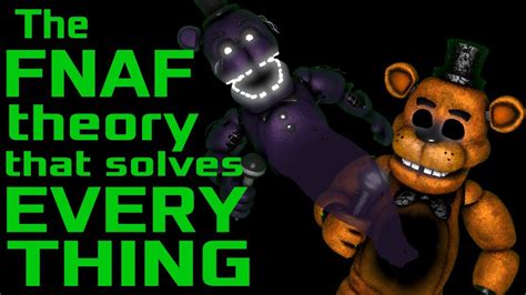 The Fnaf Theory That Solves Everything Kinda Youtube