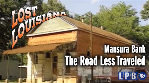 Mansura Bank The Road Less Traveled Lost Louisiana 1997 Youtube