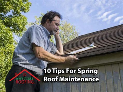 Tips For Springtime Roof Maintenance Anytime Roofing