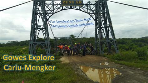 Golok Seurieus Jan Gowes Explore Cariu Mengker Via Jembatan