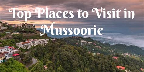 23 Top Places To Visit In Mussoorie 2021 Travlics