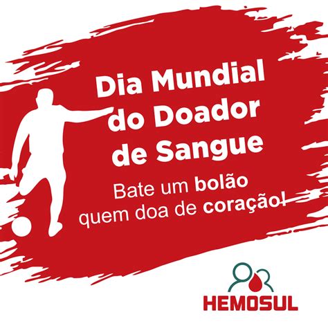 Dia De Junho Dia Mundial Do Doador De Sangue Hemosul