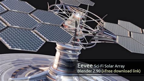 Sci Fi Solar Array Blender 290 Eevee Free Download Link Youtube